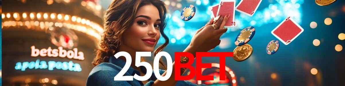 Experiência VIP 250bet